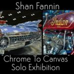 "Chrome to Canvas" - A Solo Art Exhibition by Realist Vehicle Painter, Shan Fannin