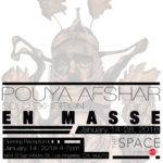 Pouya Afshar Solo Exhibition EN MASSE