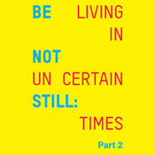 Opening Reception| Be Not Still: Living in Uncertain Times (Part 2)