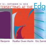 Intersecting At The Edge:  Karl Benjamin, Heather Gwen Martin, and Eric Zammitt