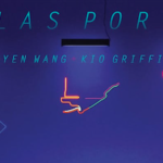Atlas Portal: Poyen Wang + Kio Griffith