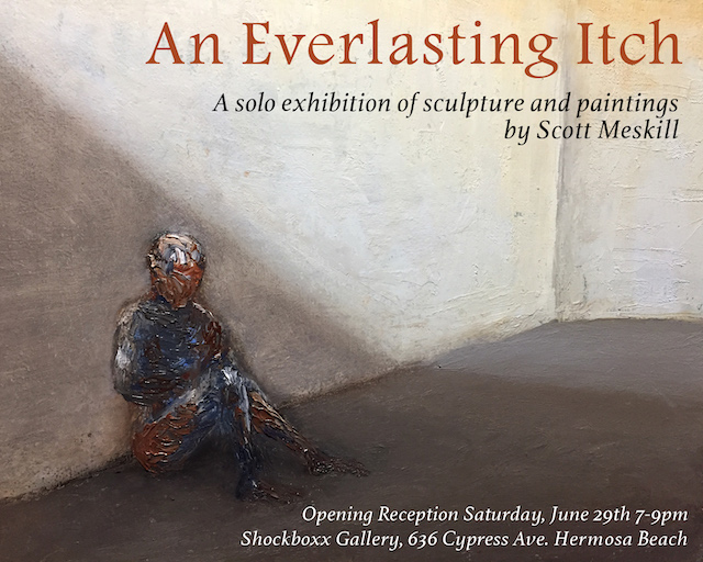 An Everlasting Itch: A solo exhibition of sculpture and paintings by Scott Meskill
