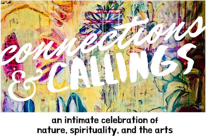 Connections & Callings: A Celebration of Nature, Spirituality, and the Arts
