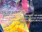 Lucid Ecdysis// Chelsea Boxwell and Sarah Collins