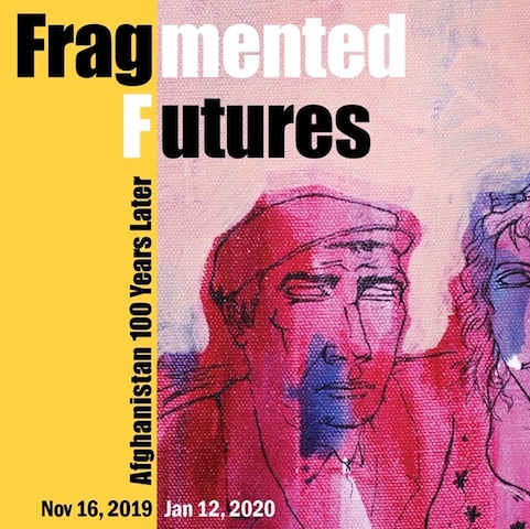 Fragmented Futures: Afghanistan 100 Years Later - Opening Reception