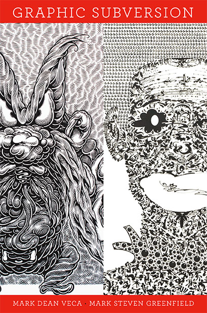 GRAPHIC SUBVERSION: Mark Steven Greenfield & Mark Dean Veca