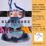 Juan Gomez, Dakota Noot, and Christopher Velasco: “Blemishes” for Maiden LA