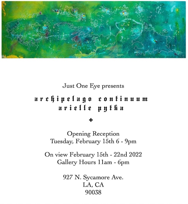 JUST ONE EYE presents Arielle Pytka: Archipelago Continuum