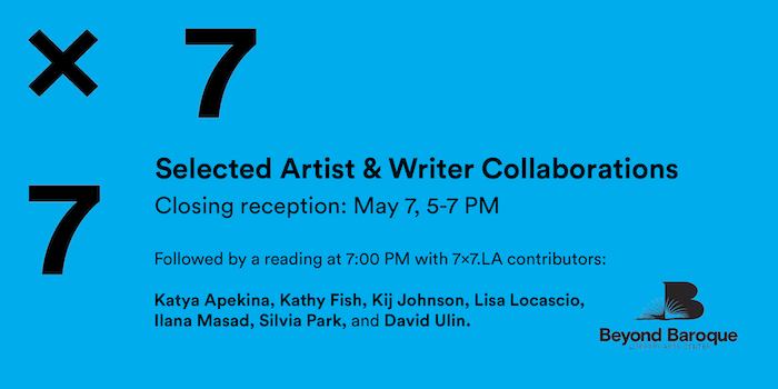 7x7.L.A. Closing Reception and Reading