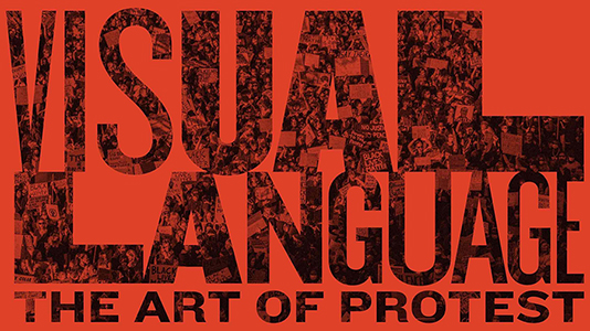 VISUAL LANGUAGE: THE ART OF PROTEST