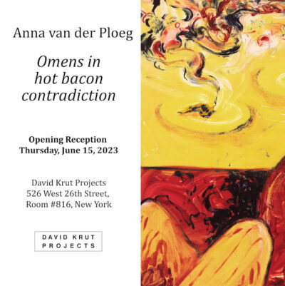 OPENING RECEPTION | Anna van der Ploeg: Omens in hot bacon contradiction