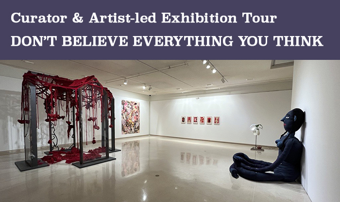 Curator & Artist-led Exhibition Tour: Don't Believe Everything You Think