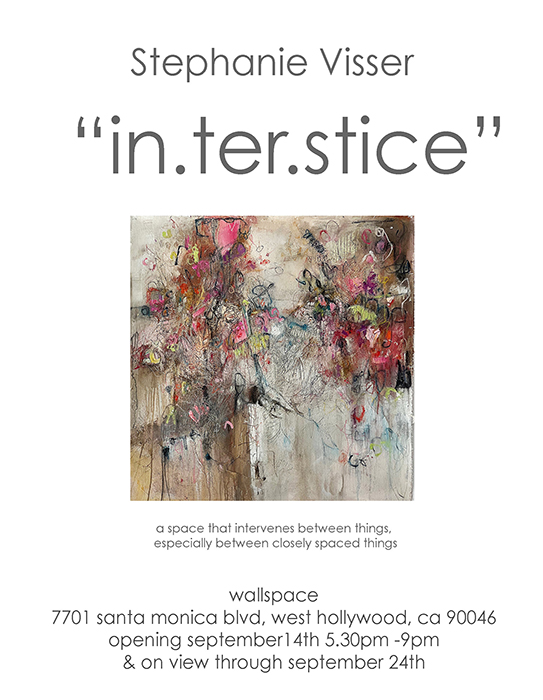 \'in.ter.stice\" solomshow Stephanie Visser at Wallspace September 14th - September 24th