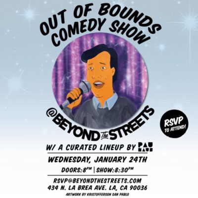 BEYOND THE STREETS Presents: OUT OF BOUNDS COMEDY SHOW (with a curated lineup by Pauhaus)