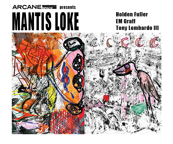 Art Opening - Mantis Loke at ARCANE Space