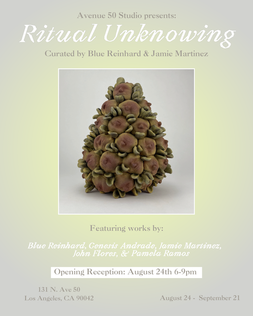 Ritual Unknowing Curated by Blue Reinhard & Jamie Martinez