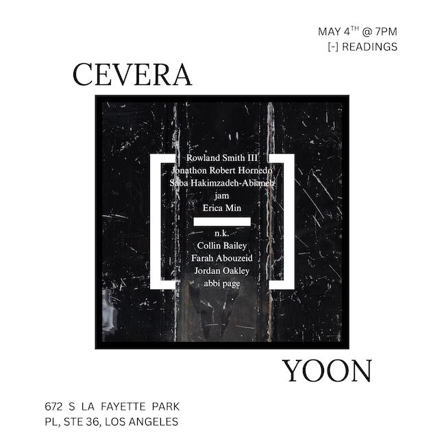 [-] Readings by: Rowland Smith III, Jonathon Robert Hornedo, Saba Hakimzadeh-Abianeh, jam, Erica Min, n.k., Collin Bailey, Farah Abouzeid, Jordan Oakley & abbi page