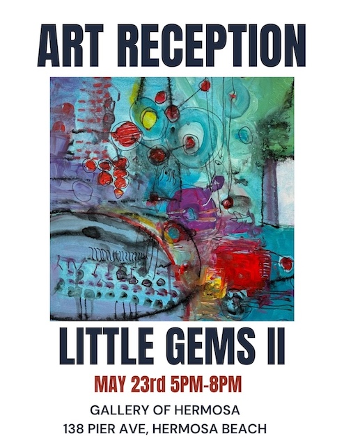 "Little Gems II" Art Reception with Bob Burridge at the Gallery of Hermosa