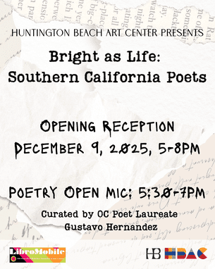 Bright As Life: Southern California Poets - Opening Reception & Open Mic