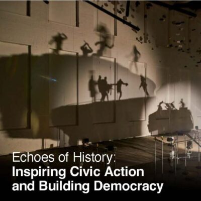 Echoes of History: Inspiring Civic Action and Building Democracy
