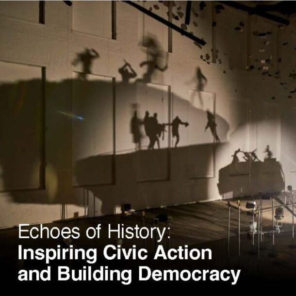 Echoes of History: Inspiring Civic Action and Building Democracy