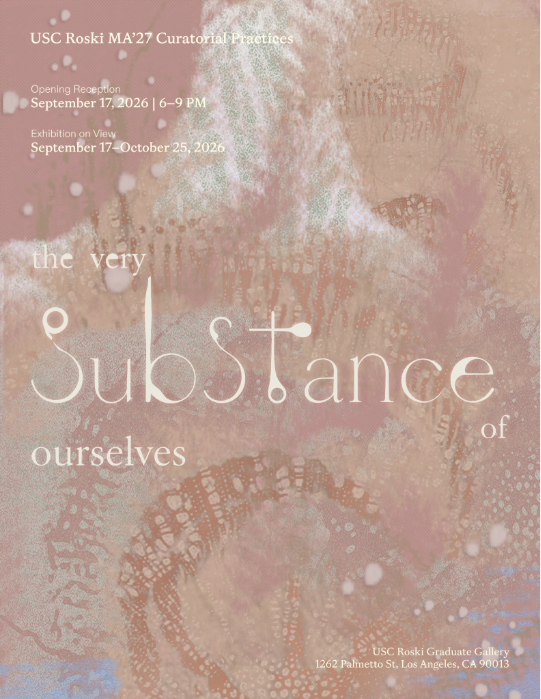 Exhibition Title: the very substance of ourselves